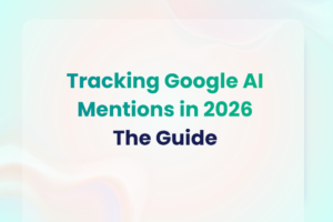 tracking Google AI Mentions